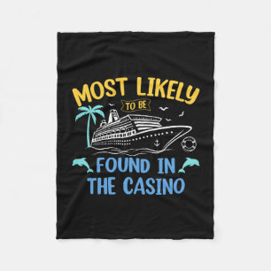 Most Likely Be Found In Casino Matching Family Cru Fleece Blanket