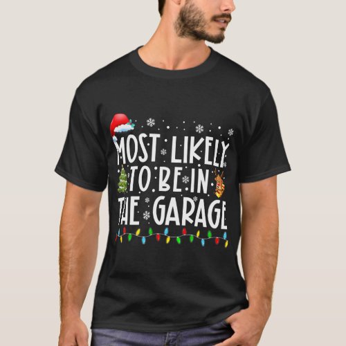 Most Likely Be In The Garage Matching Family T_Shirt