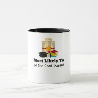 Most likely cool parent Graduation gift Mug
