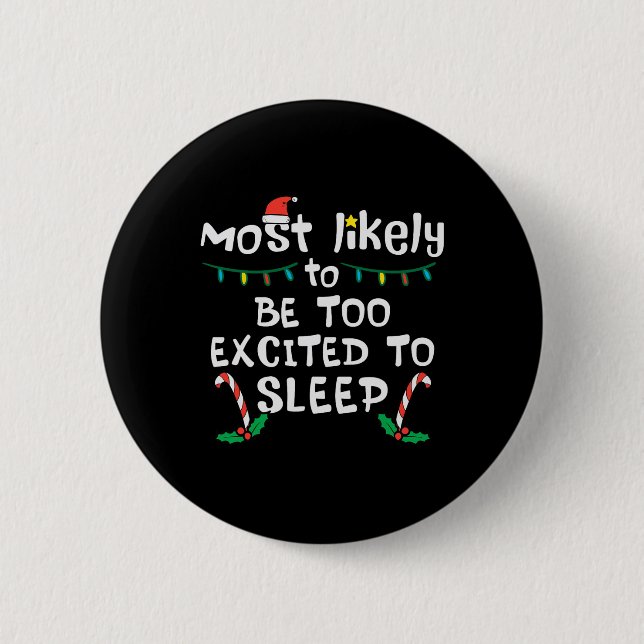 Most Likely Excited To Sleep Christmas Xmas Family Button (Front)