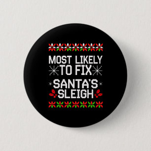 Most Likely Fix Santa Sleigh Christmas Matching Ug Button