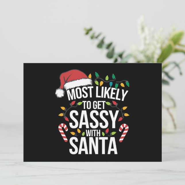 Most Likely Get Sassy With Santa Christmas Xmas  Holiday Card (Standing Front)