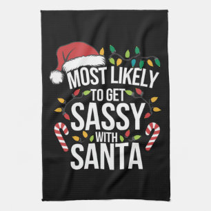 Most Likely Get Sassy With Santa Christmas Xmas Kitchen Towel