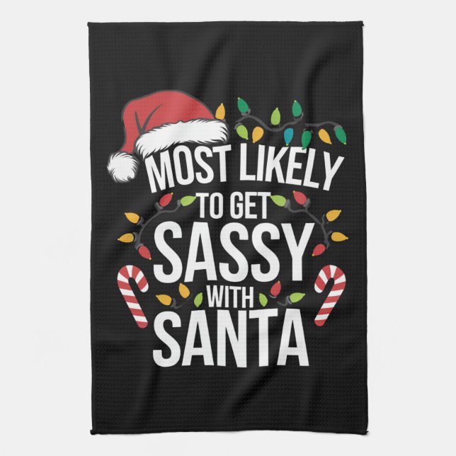 Most Likely Get Sassy With Santa Christmas Xmas  Kitchen Towel (Vertical)