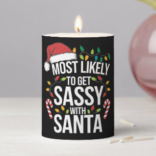 Most Likely Get Sassy With Santa Christmas Xmas Pillar Candle