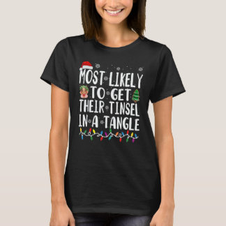 Most Likely Get Their Tinsel In A Tangle T-Shirt