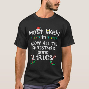 Most Likely Know Christmas Song Lyrics Xmas Family T-Shirt