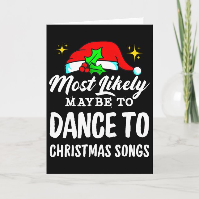 Most Likely Maybe To Dance To Christmas Songs Ugly Card (Front)
