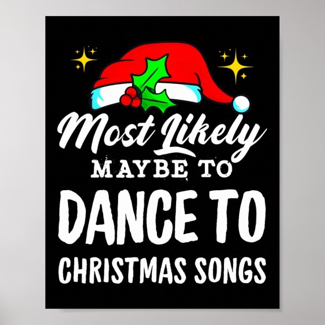 Most Likely Maybe To Dance To Christmas Songs Ugly Poster (Front)