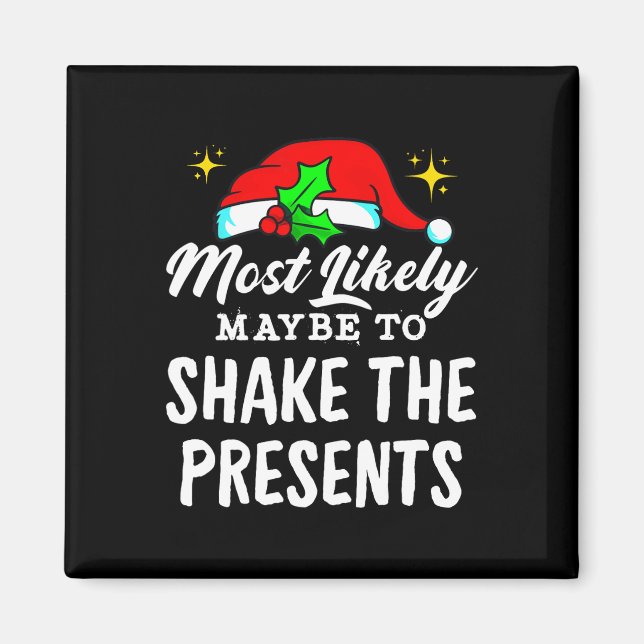 Most Likely Maybe To Shake The Presents Funny Chri Magnet (Front)