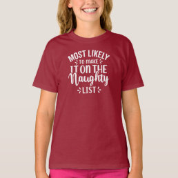 Most Likely Naughty List Holiday Humor T-Shirt
