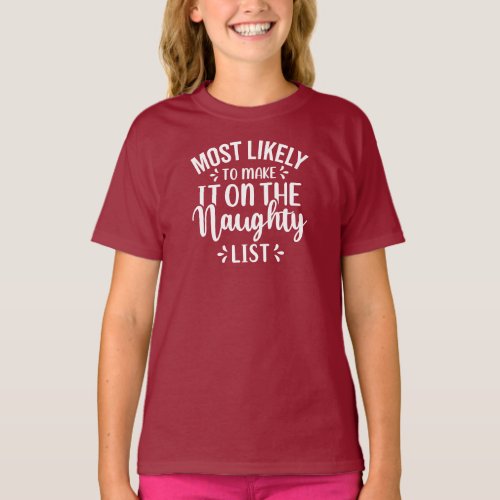 Most Likely Naughty List Holiday Humor T_Shirt