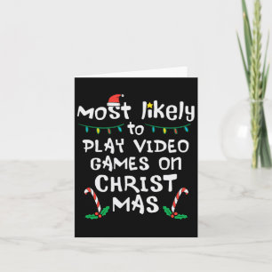 Most Likely Play Video Game Christmas Xmas Family  Card