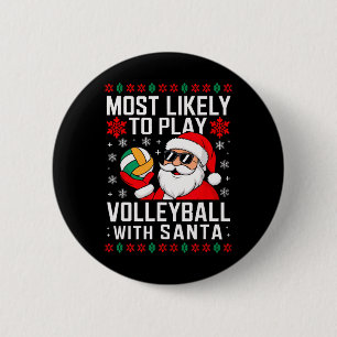 Most Likely Play Volleyball Santa Christmas Matchi Button