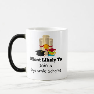 Most likely pyramid scheme funny graduation gift color morph mug