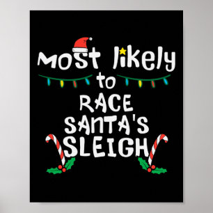 Most Likely Race Santa Sleigh Christmas Xmas Famil Poster