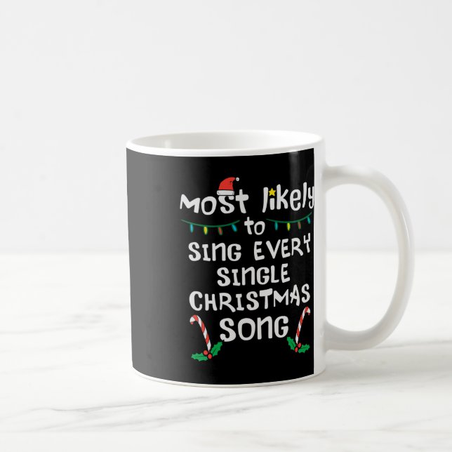Most Likely Sing Every Christmas Song Xmas Family  Coffee Mug (Right)