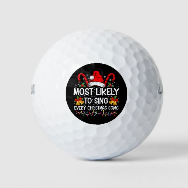 Most Likely Sing Every Christmas Song Xmas Family  Golf Balls (Front)
