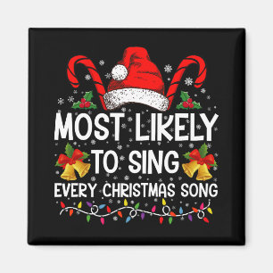 Most Likely Sing Every Christmas Song Xmas Family  Magnet