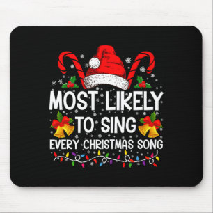 Most Likely Sing Every Christmas Song Xmas Family Mouse Pad
