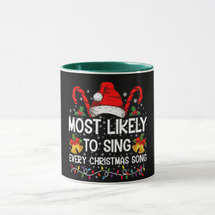 Most Likely Sing Every Christmas Song Xmas Family Mug