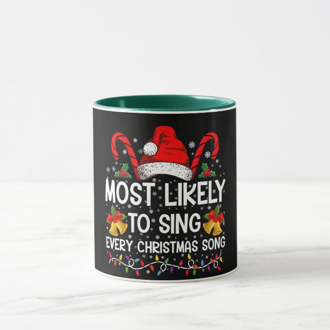 Most Likely Sing Every Christmas Song Xmas Family  Mug (Center)
