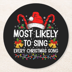 Most Likely Sing Every Christmas Song Xmas Family Round Paper Coaster