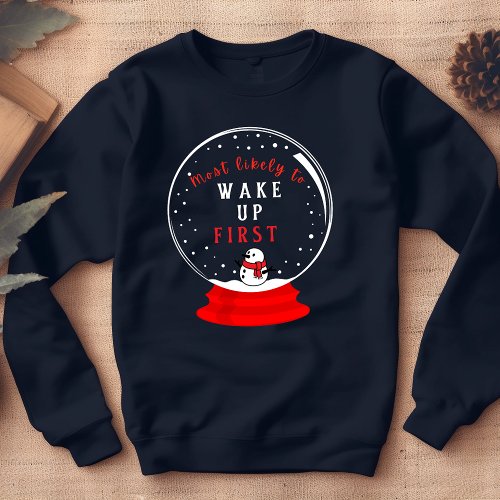 Most likely snowglobe matching Christmas pyjamas Sweatshirt