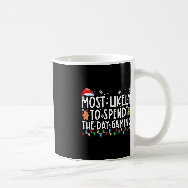 Most Likely Spend The Day Gaming Gamer Fun Christm Coffee Mug (Right)