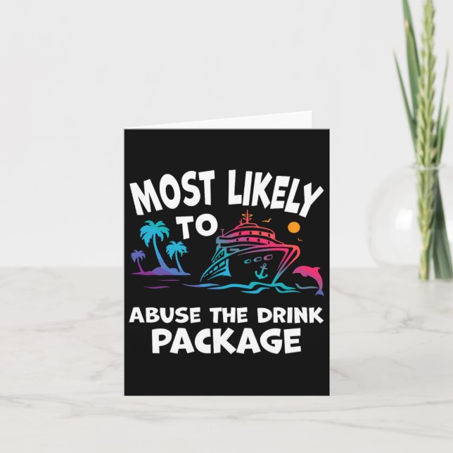 Most Likely To Abuse The Drink Package Funny Cruis Card (Front)