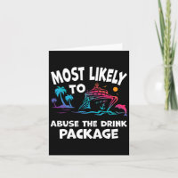 Most Likely To Abuse The Drink Package Funny Cruis