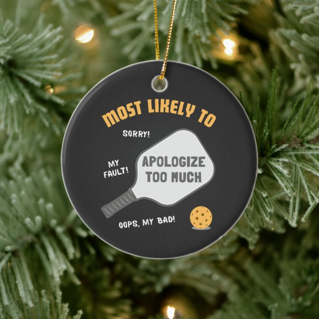 Most Likely To Apologize Too Much Pickleball Ceramic Ornament (Tree)