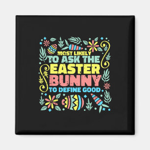 Most Likely To Ask Easter Bunny Funny Egg Hunting Magnet
