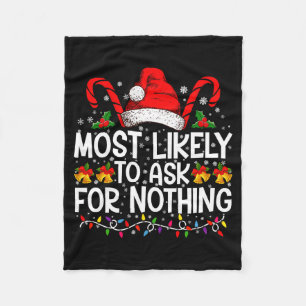 Most Likely To Ask For Nothing Christmas Matching Fleece Blanket