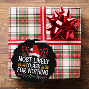 Most Likely To Ask For Nothing Christmas Matching Ornament Card