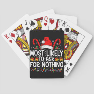 Most Likely To Ask For Nothing Christmas Matching Poker Cards