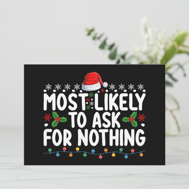 Most Likely To Ask For Nothing Santa Christmas Hol Invitation (Standing Front)