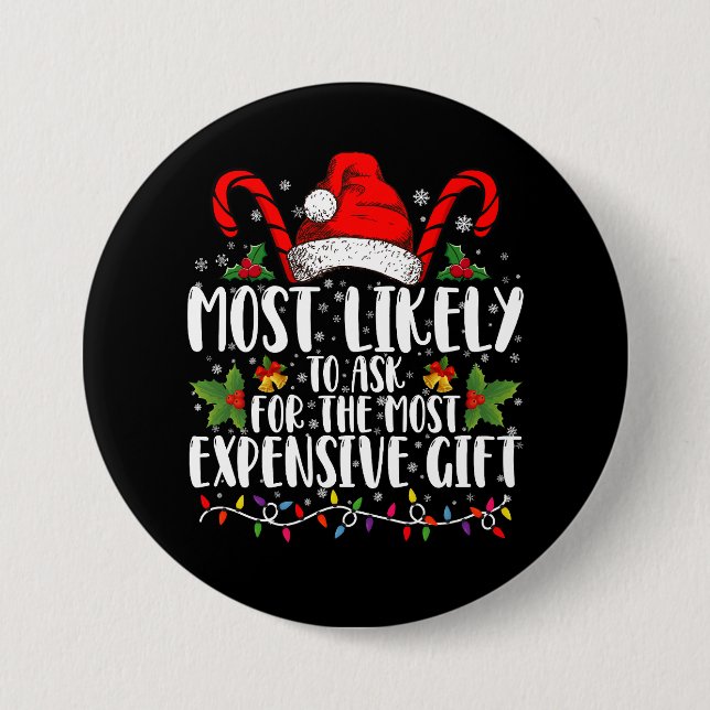 Most Likely To Ask For The Most Expensive Gift Button (Front)