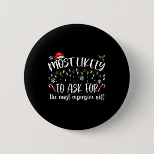 Most Likely To Ask For The Most Expensive Gift Chr Button