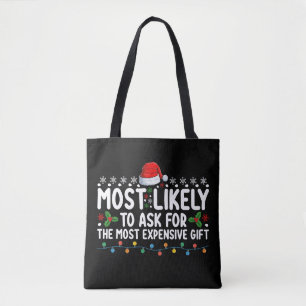 Most Likely To Ask For The Most Expensive Gift Chr Tote Bag