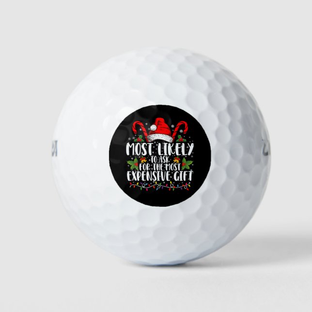 Most Likely To Ask For The Most Expensive Gift Golf Balls (Front)