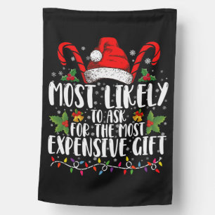 Most Likely To Ask For The Most Expensive Gift House Flag