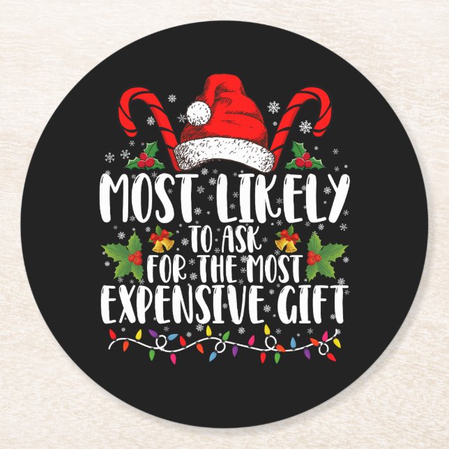 Most Likely To Ask For The Most Expensive Gift Round Paper Coaster (Front)