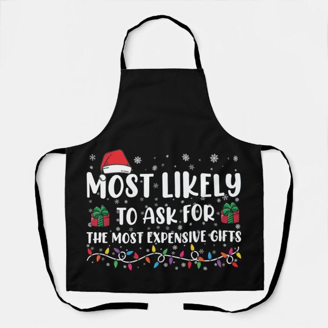Most Likely To Ask For The Most Expensive Gifts  Apron (Front)