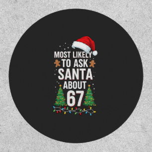 Most Likely to Ask Santa About 6 7 Christmas Patch