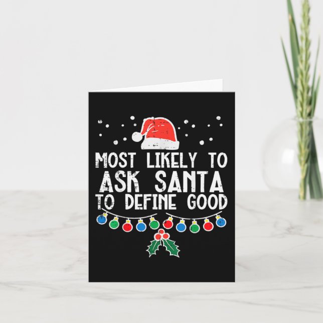 Most Likely To Ask Santa Define Good Fun Christmas Card (Front)