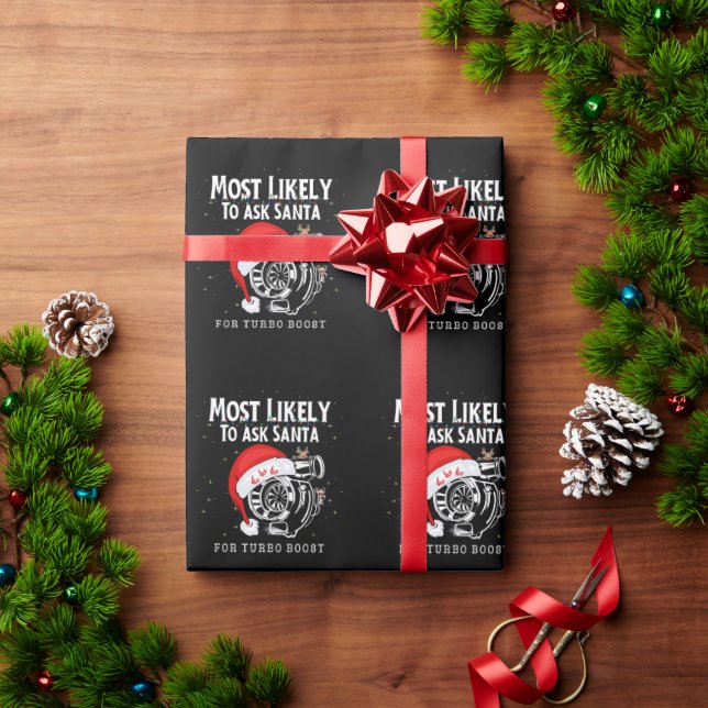Most Likely To Ask Santa For Turbo Boost Christmas Wrapping Paper (Holiday Gift)