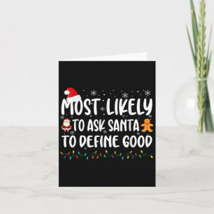 Most Likely To Ask Santa To Define Good Christmas  Card