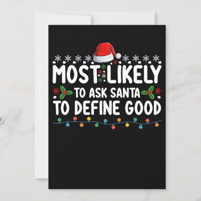 Most Likely To Ask Santa To Define Good Christmas Invitation (Front)