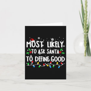Most Likely To Ask Santa To Define Good Family Chr Card
